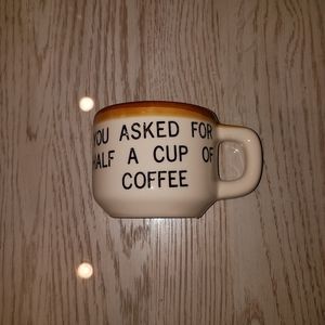 Vintage novelty Half cup of Coffee